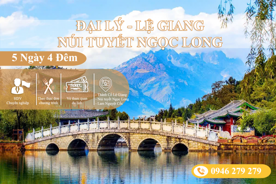 Đại Lý - Lệ Giang - Núi Tuyết Ngọc Long 5N4Đ